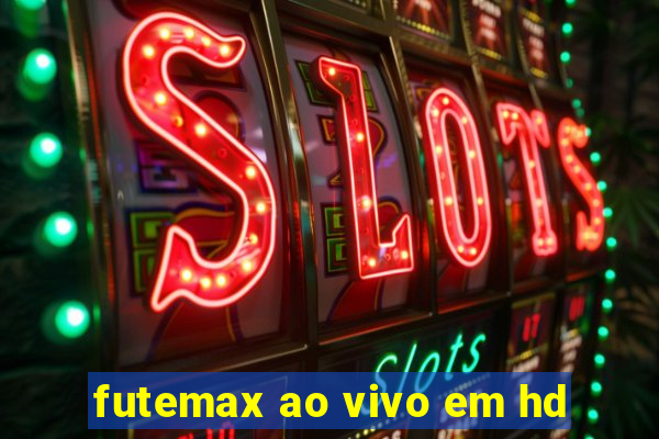 futemax ao vivo em hd
